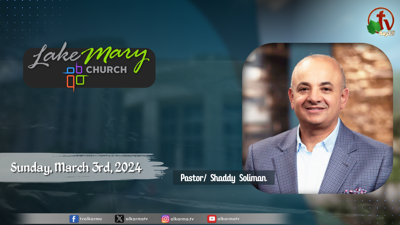 The Weekly meeting at Lake Mary Church - Florida Sunday Mar 3 2024 Sermon By Pastor of the church Pastor Shady Soliman Every