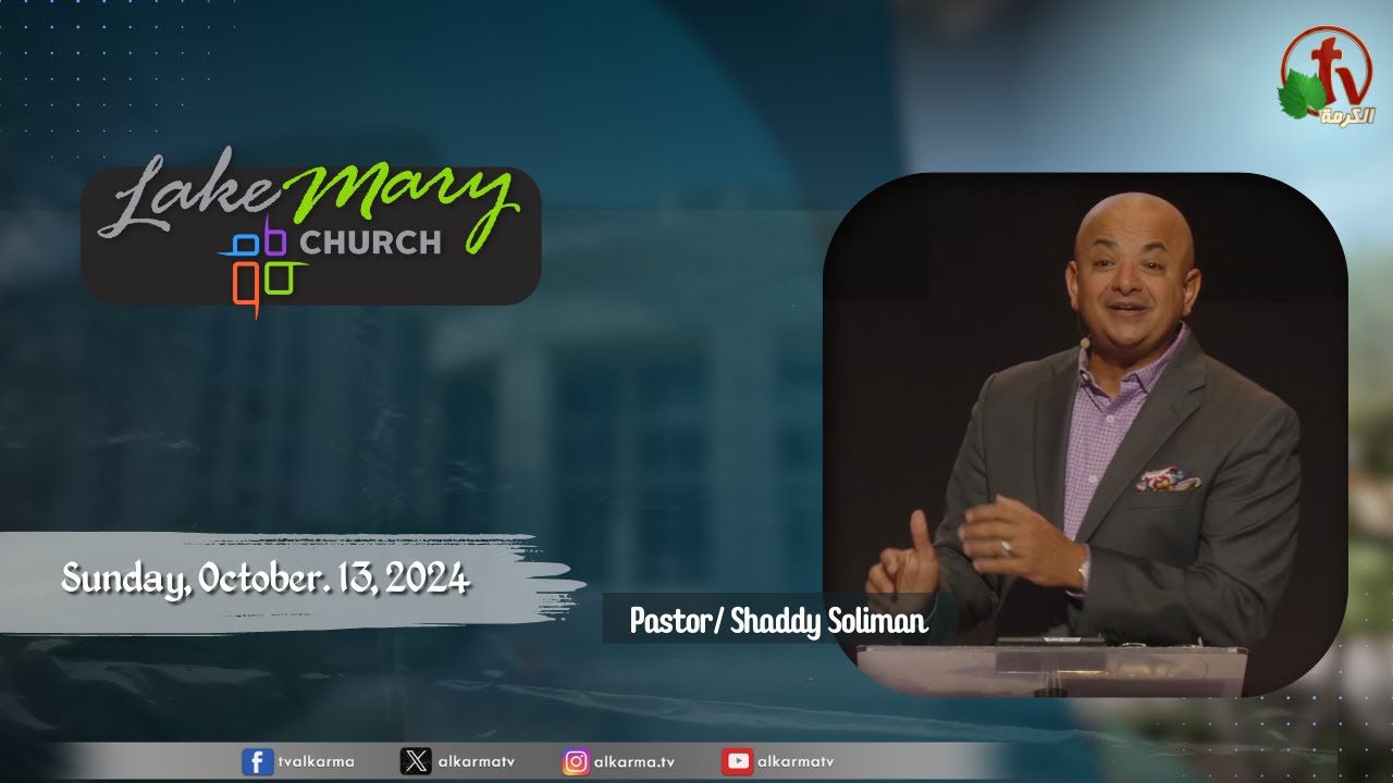 Lake Mary Church - Florida Sunday October 13 2024 Sermon By Pastor of the church Shaddy Soliman